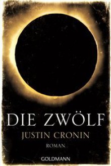 Die Zwölf - Justin Cronin