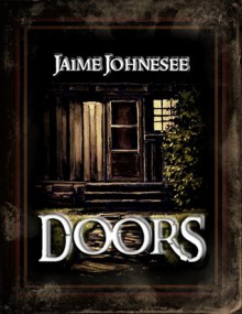 Doors - Jaime Johnesee, Jeffrey Kosh