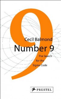 Number Nine: The Search for the Sigma Code - Cecil Balmond