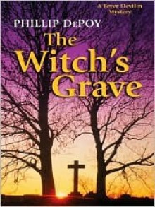 The Witch's Grave - Phillip DePoy