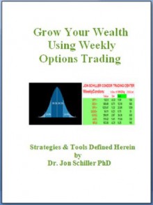 Grow Your Wealth Using Weekly Options Trading - Jon Schiller