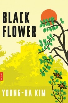 Black Flower - Young-Ha Kim, Charles La Shure