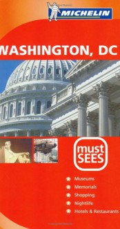 Michelin Must Sees Washington, DC - Michelin Travel Publications