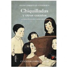 Chiquilladas y otros cuentos (Cuentos completos III) - Hans Christian Andersen, Enrique Bernárdez Sanchís, Carmen Segovia, Fernado Savater