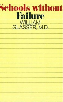 Schools Without Fail - William Glasser