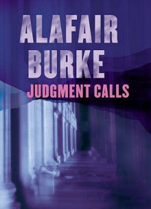 Judgment Calls (Samantha Kincaid #1) - Alafair Burke