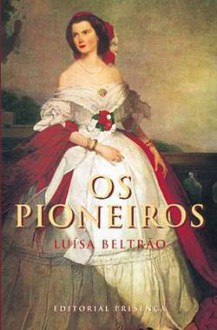 Os Pioneiros - Luísa Beltrão