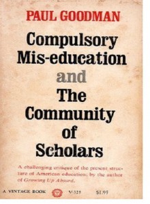 Compulsory Mis-education/The Community of Scholars - Paul Goodman