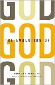 The Evolution of God - Robert Wright