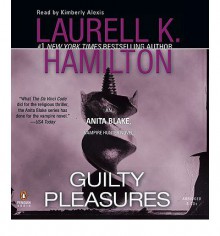 Guilty Pleasures - Laurell K. Hamilton, Kimberly Alexis