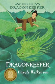 Dragonkeeper (Dragonkeeper, #1) - Carole Wilkinson