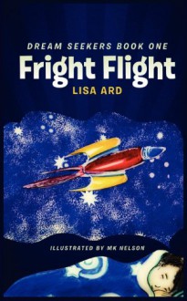 Fright Flight - Lisa Ard,M.K. Nelson