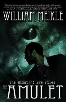 The Amulet (The Midnight Eye Files) - William Meikle