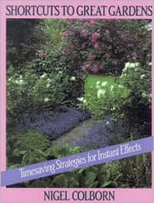 Shortcuts to Great Gardens - Nigel Colborn