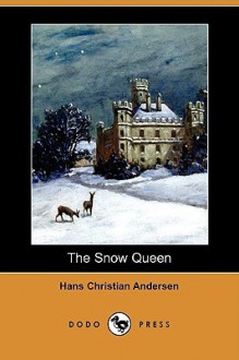 The Snow Queen (Dodo Press) - Hans Christian Andersen