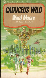 Caduceus Wild - Ward Moore