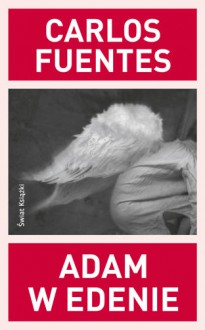 Adam w Edenie - Carlos Fuentes