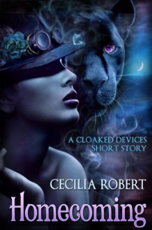 Homecoming: A Cloaked Devices Short Story (Cloaked Devices #0.5) - Cecilia Robert