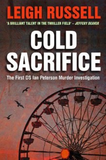 Cold Sacrifice: The First DS Ian Peterson Murder Investigation - Leigh Russell