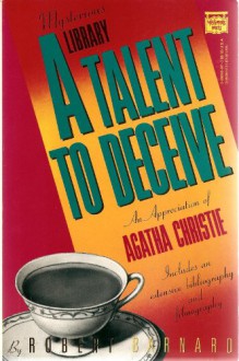 A Talent to Deceive: An Appreciation of Agatha Christie - Robert Barnard