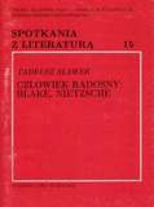 Człowiek radosny: Blake, Nietzsche - Tadeusz Sławek