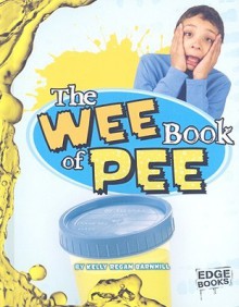 The Wee Book of Pee - Kelly Barnhill