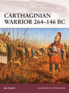 Carthaginian Warrior 264-146 BC - Steve Noon, Nic Fields