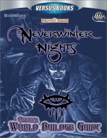 Versus Books Official Neverwinter Nights World Builder's Perfect Guide - Casey Loe