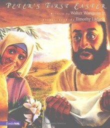 Peter's First Easter - Walter Wangerin Jr., Tim Ladwig