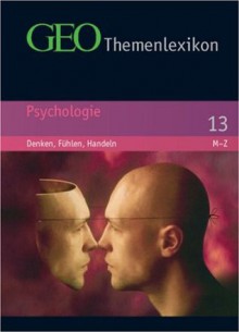 Geo Themenlexikon 13. Psychologie - Geo