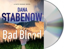 Bad Blood (Kate Shugak #20) - Dana Stabenow, Marguerite Gavin