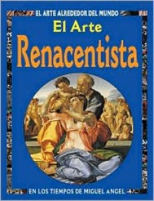 El Arte Renacentista: En Los Tiempos de Miguel Angel - Antony Mason