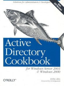 Active Directory Cookbook for Windows Server 2003 and Windows 2000 - Robbie Allen