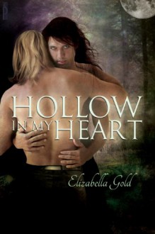 Hollow in My Heart - Elizabella Gold