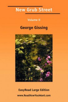 New Grub Street Volume II [Easyread Large Edition] - George R. Gissing