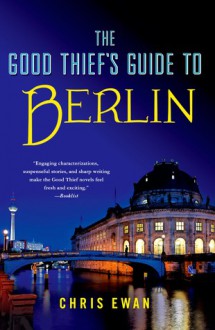 The Good Thief's Guide to Berlin (Audio) - Chris Ewan, Simon Vance