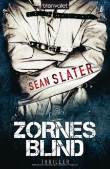 Zornesblind (Jacob Striker, #2) - Sean Slater