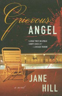 Grievous Angel: A Novel - Jane Hill