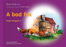 Read Write Inc.: Set 2 Purple: Colour Storybooks: A Bad Fox - Gill Munton, Tim Archbold