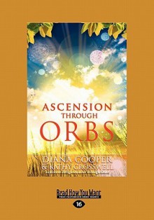 Ascension Through Orbs - Diana Cooper