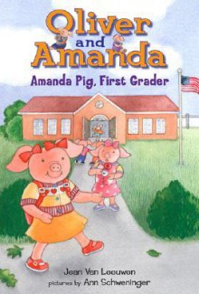 Amanda Pig, First Grader - Jean Van Leeuwen, Ann Schweninger