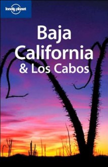 Lonely Planet Baja California and Los Cabos - Lonely Planet, Danny Palmerlee