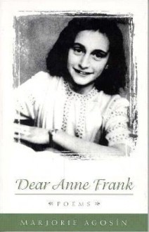 Dear Anne Frank: Correspondence, 1772-1819 - Marjorie Agosín, Cola Franzen