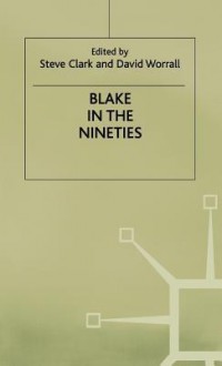 Blake In The Nineties - S.H. Clark, David Worrall