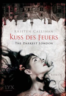 Kuss des Feuers - Kristen Callihan