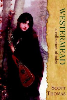 Westermead: A Collection of Tales - Scott Thomas