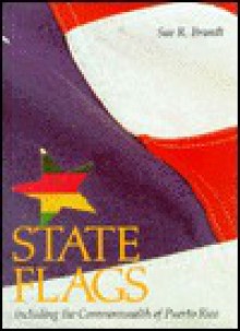 State Flags: Including the Commonwealth of Puerto Rico - Sue R. Brandt