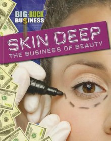 Skin Deep: The Business of Beauty - Angela Royston