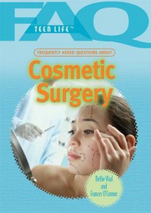 Frequently Asked Questions about Cosmetic Surgery - Nellie Vlad, Frances O'Connor