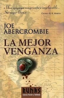 La mejor venganza - Joe Abercrombie, Javier Martín Lalanda